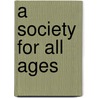 A Society For All Ages door United Nations: Economic Commission for Europe