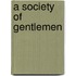 A Society Of Gentlemen