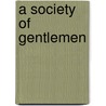 A Society Of Gentlemen door Mark Hunter