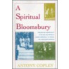 A Spiritual Bloomsbury door Antony R.H. Copley