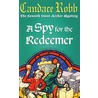 A Spy For The Redeemer door Candace Robb