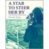 A Star To Steer Her By door Edward J. Bergin