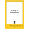 A Study Of Freemasonry by Unknown