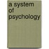 A System Of Psychology