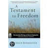 A Testament to Freedom by Geffrey B. Kelly