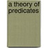 A Theory Of Predicates