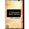 A Thousand More Verses door Will Carleton