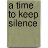 A Time To Keep Silence by Patrick Leigh Fermor