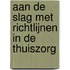 Aan de slag met richtlijnen in de thuiszorg