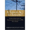 A Tough Act To Follow? door Harold W. Furchtgott-Roth