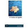 A Treatise On Syphilis by John Bacot