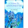 A Tribute To Antonette door Lee Olofson