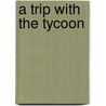 A Trip With The Tycoon door Nicola Marsh
