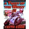 A Twist of the Wrist 2 by Keith Code