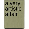 A Very Artistic Affair by E.M. Phillips