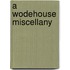 A Wodehouse Miscellany