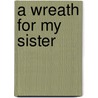 A Wreath For My Sister by Priscilla Masters