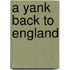 A Yank Back to England