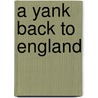 A Yank Back to England door Denis Lipman