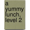 A Yummy Lunch, Level 2 door Mercer Mayer