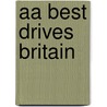 Aa Best Drives Britain door Onbekend