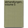 Abhandlungen, Volume 5 door ttingen Akademie Der Wi