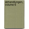 Abhandlungen, Volume 6 by ttingen Akademie Der Wi