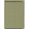 Abwasserabgabensatzung door Miriam T. Timpledon