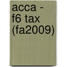 Acca - F6 Tax (Fa2009) by Bpp Learning Media Ltd