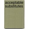 Acceptable Substitutes door Bobbie Barton