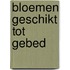 Bloemen geschikt tot gebed