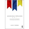 Achieving a Triple Win door Joyce Thompsen