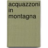 Acquazzoni in Montagna door Giuseppe Giacosa
