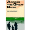 Across the Great River by Irene B. Hernandez