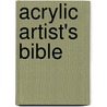 Acrylic Artist's Bible by Marylin Scott