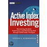 Active Index Investing door Steven A. Schoenfeld