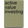 Active Value Investing door Vitaliy N. Katsenelson
