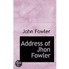 Address Of Jhon Fowler by John Fowler