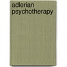 Adlerian Psychotherapy door Ursula E. Oberst