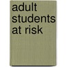 Adult Students At Risk door Unknown