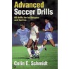 Advanced Soccer Drills door Colin E. Schmidt