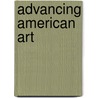 Advancing American Art by Taylor D. Littleton