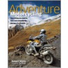 Adventure Motorcycling by Robert Wicks