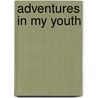 Adventures In My Youth by Scheiderbauer Armin
