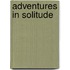 Adventures In Solitude