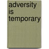 Adversity Is Temporary door Norman Henry