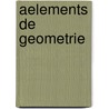 Aelements De Geometrie by Adrien Marie Legendre
