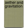 Aether And Gravitation by William George Hooper