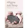 Affirming the Ash Heap door Wallace H. Kirby