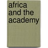 Africa And The Academy by Unknown